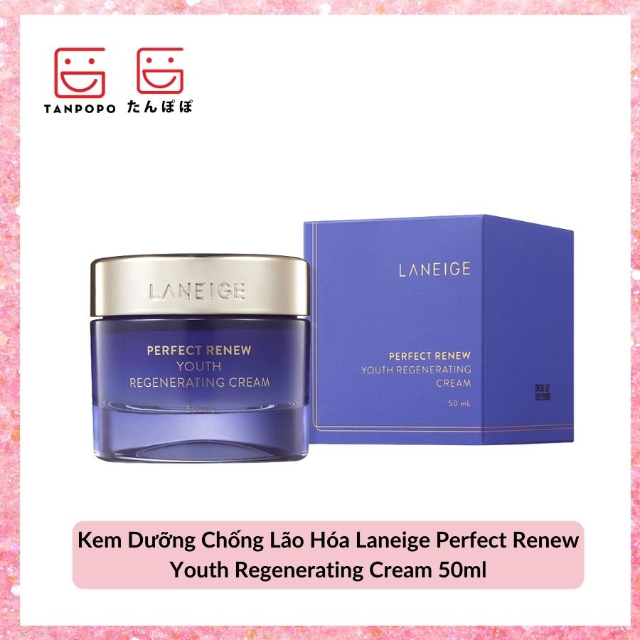 Kem Dưỡng Chống Lão Hóa Laneige Perfect Renew Youth Regenerating Cream