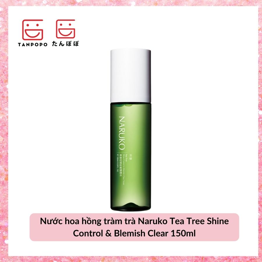 Nước hoa hồng tràm trà Naruko Tea Tree Shine Control & Blemish Clear 150ml