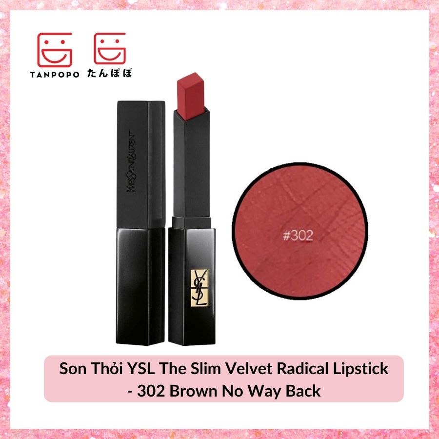 Son Thỏi YSL The Slim Velvet Radical Lipstick - 302 Brown No Way Back