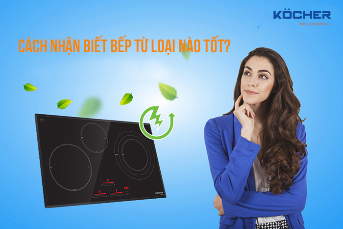 Nên Mua Bếp Từ Loại Nào Tốt Và Tiết Kiệm Điện Nhất Hiện Nay 2019?