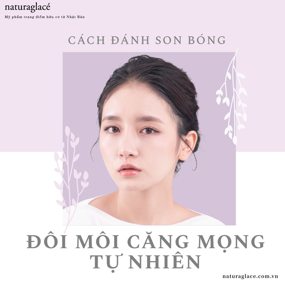 CÁCH ĐÁNH SON BÓNG ĐỂ CÓ ĐÔI MÔI CĂNG MỌNG TỰ NHIÊN