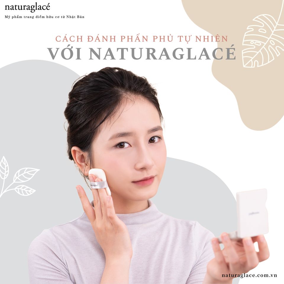 CÁCH ĐÁNH PHẤN PHỦ MỊN ĐẸP TỰ NHIÊN VỚI NATURAGLACÉ