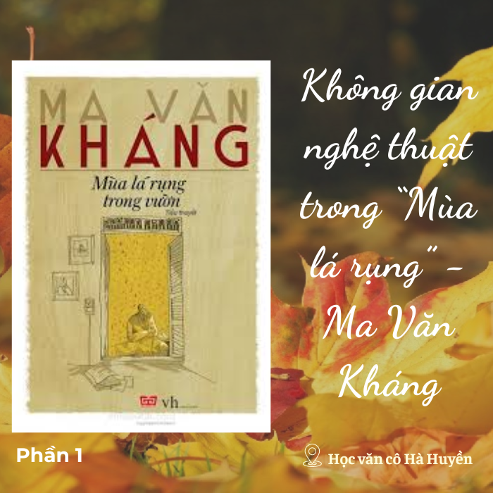 Không gian nghệ thuật trong Mùa lá rụng trong vườn phần 1