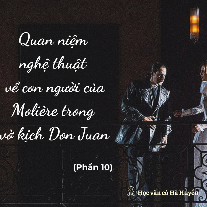Quan niệm nghệ thuật về con người của Molière trong vở kịch Don Juan phần 10