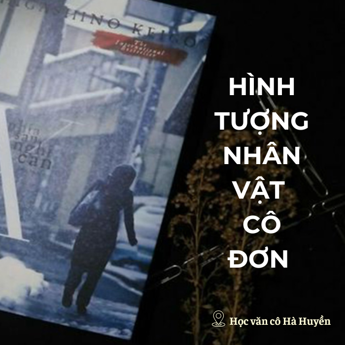 Hình tượng nhân vật cô đơn trong Phía sau nghi can X phần 3