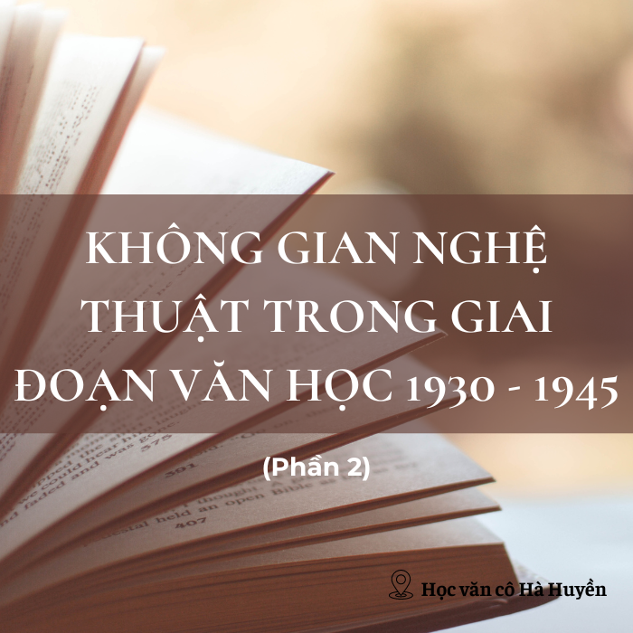 Không gian nghệ thuật trong giai đoạn văn học hiện thực phê phán 1930 1945 phần 2