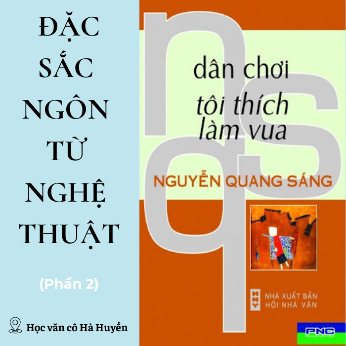 Đặc sắc ngôn từ nghệ thuật trong Tôi thích làm vua phần 2