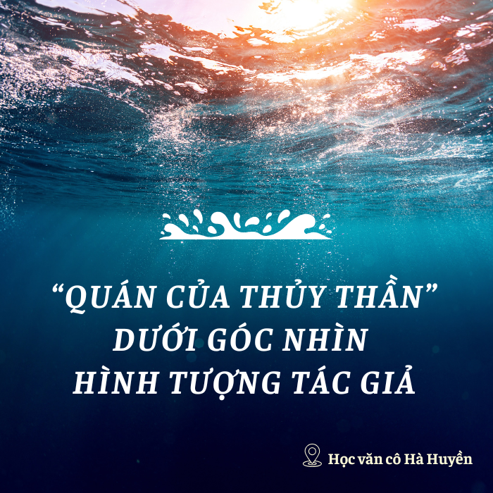 Quán thủy thần dưới góc nhìn hình tượng tác giả phần 2