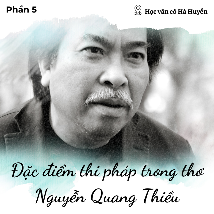 Đặc điểm thi pháp trong thơ Nguyễn Quang Thiều phần 5