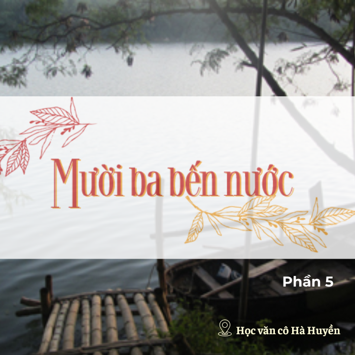 Không gian nghệ thuật trong Mười ba bến nước phần 5
