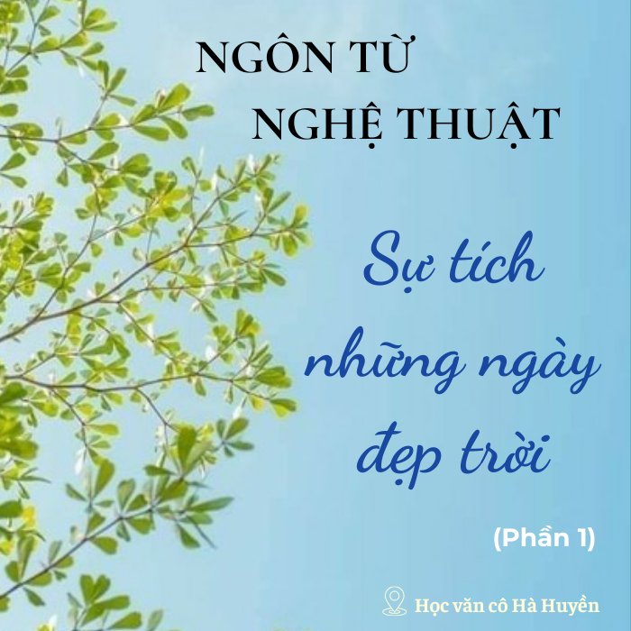 Ngôn từ nghệ thuật trong Sự tích những ngày đẹp trời của Hòa Vang phần 1