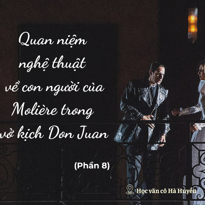 Quan niệm nghệ thuật về con người của Molière trong vở kịch Don Juan phần 8