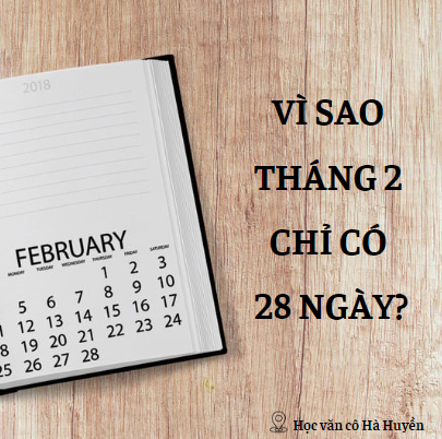 Vì sao tháng 2 chỉ có 28 ngày