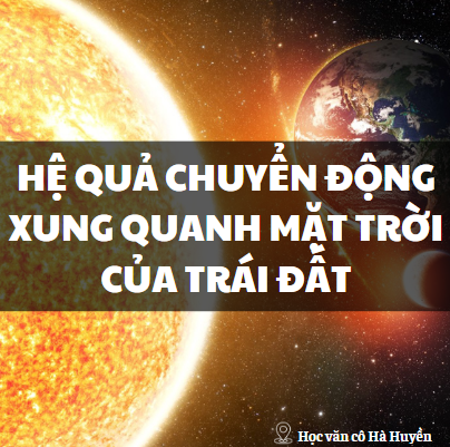 Hệ quả chuyển động xung quanh mặt trời của trái đất