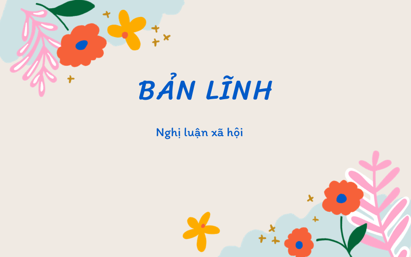 Nghị luận xã hội bàn về Bản lĩnh