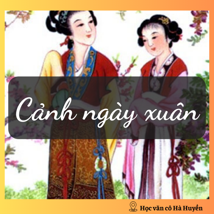Bức tranh thiên nhiên và cảnh du xuân của chị em Thúy Kiều trong Cảnh ngày xuân