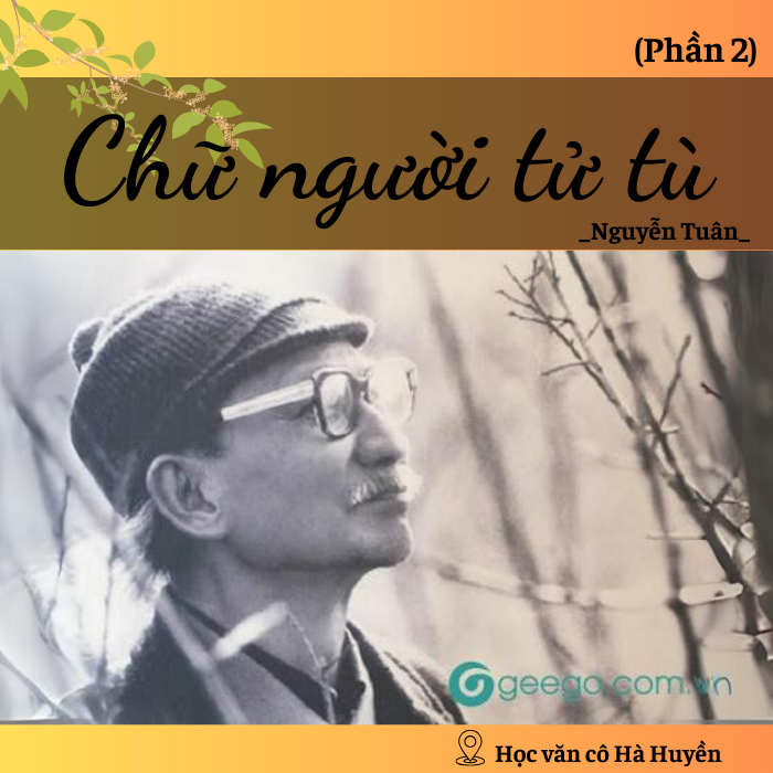 Nguyễn Tuân  Chữ người tử tù phần 2