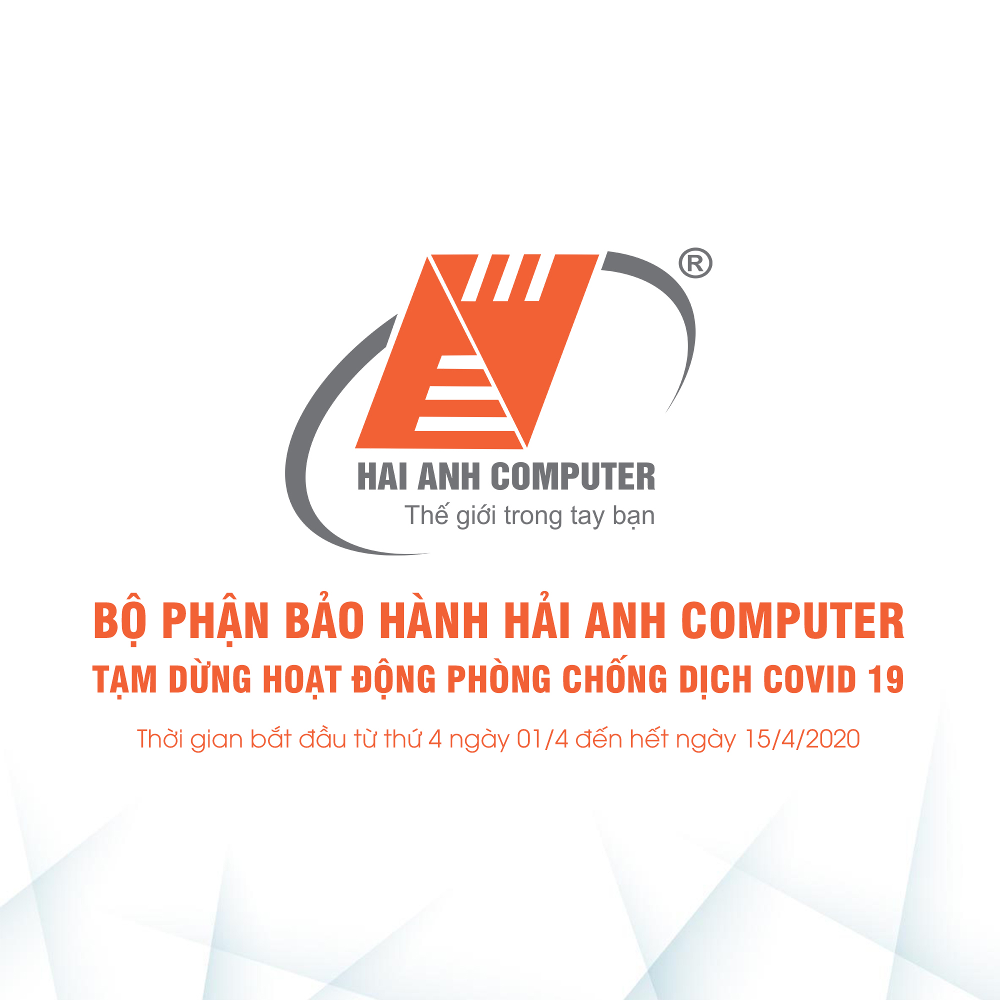 Bộ phận bảo hành Hải Anh Computer tạm dừng hoạt động phòng chống dịch Covid 19