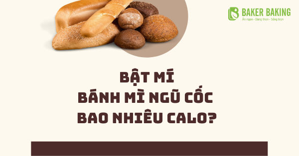 Bật mí bánh mì ngũ cốc bao nhiêu calo?