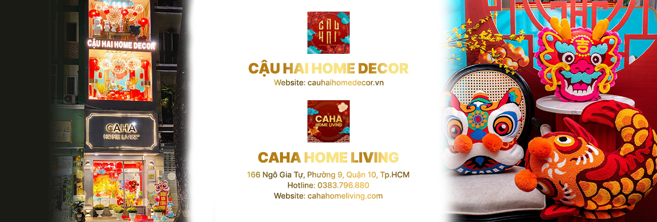 CẬU HAI HOME DECOR – MAKE YOUR HOUSE BE YOUR HOME | Cậu Hai Home Decor