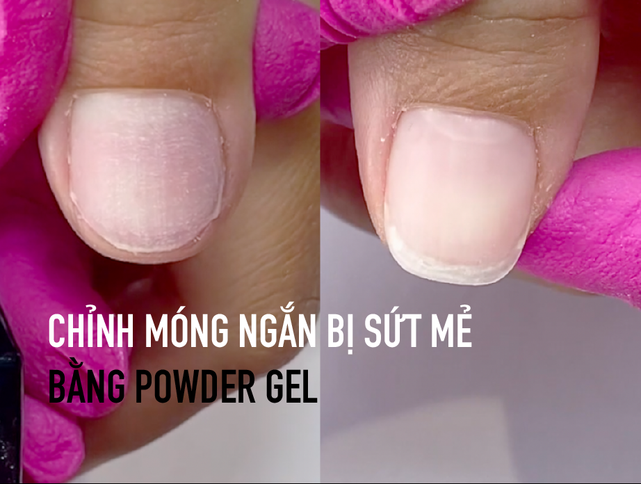 M7: Chỉnh móng ngắn bị sứt mẻ bằng Powder Gel