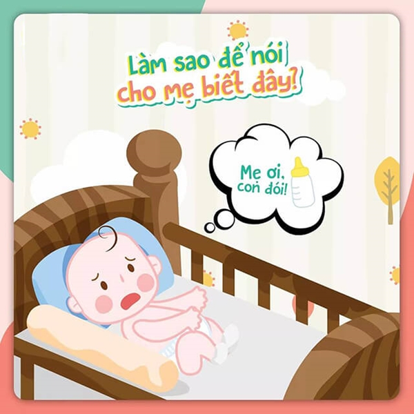 Bé đang đói, mẹ đã hiểu đúng ý bé chưa?