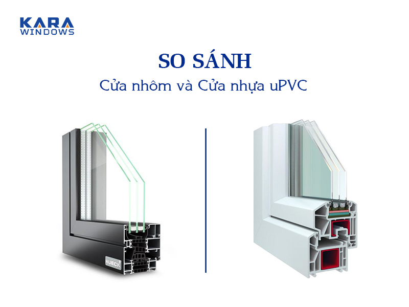 So sánh cửa nhôm và cửa nhựa uPVC - Sự so sánh giữa cửa nhôm và cửa nhựa uPVC có thể giúp quý khách hiểu rõ hơn về các tính năng, ưu nhược điểm của từng loại cửa. Hình ảnh trực quan và chi tiết sẽ giúp quý khách dễ dàng hình dung và quyết định chọn lựa sản phẩm phù hợp với nhu cầu của mình.