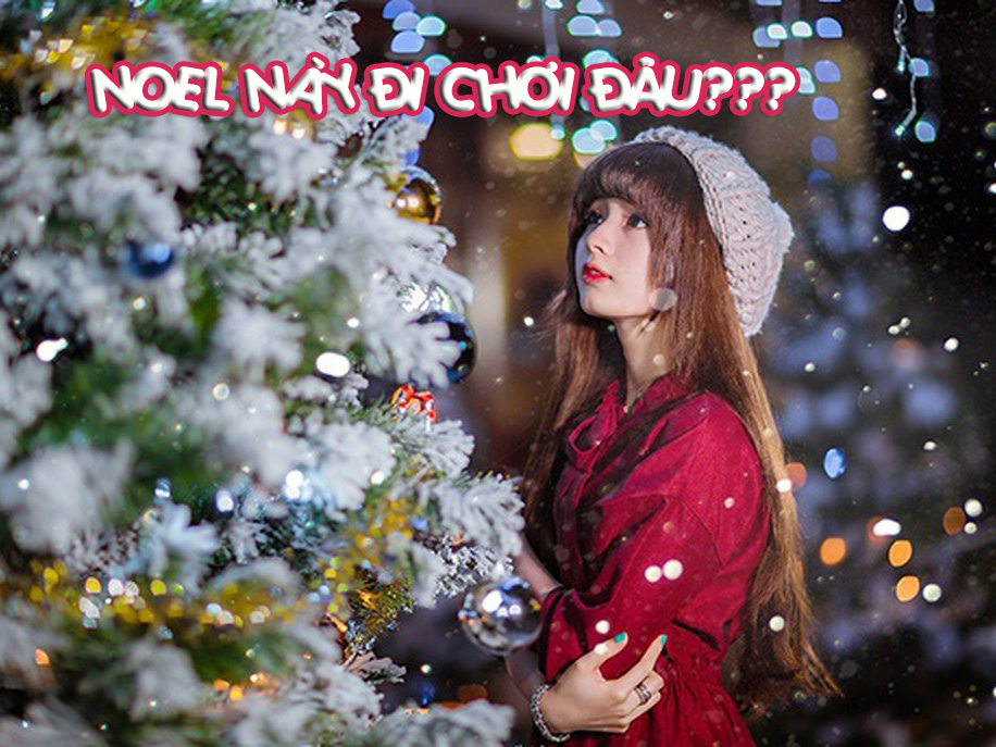 Bỏ túi ngay những địa điểm đi chơi Noel đẹp nhất tại TPHCM