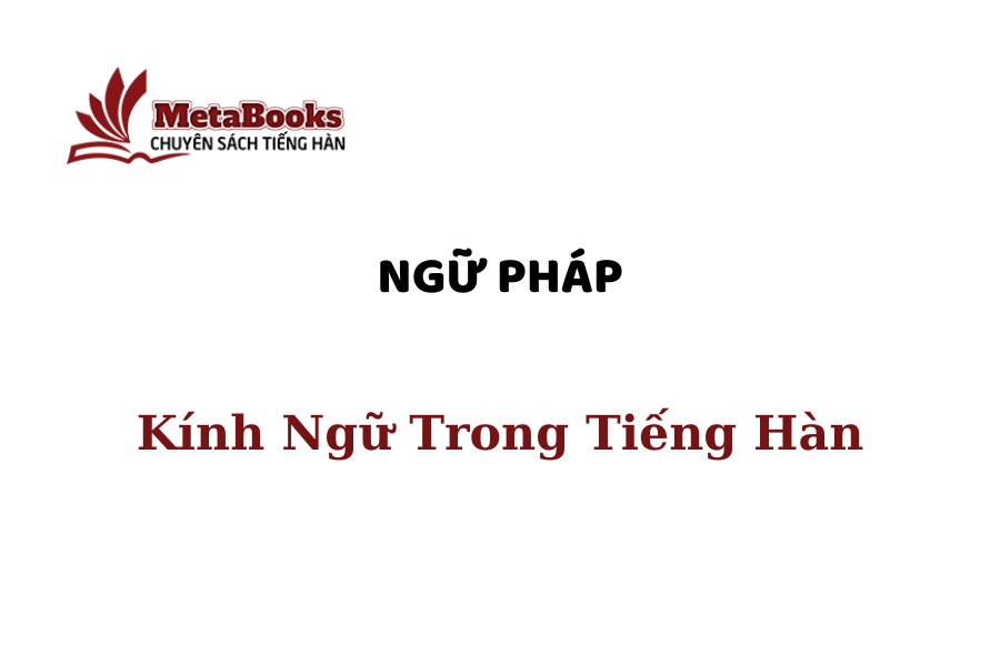 ngu-phap-so-cap-kinh-ngu-trong-tieng-han