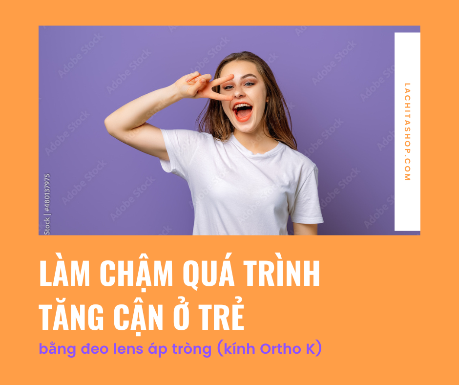 Làm chậm quá trình tăng độ cận ở trẻ nhờ kính Ortho K