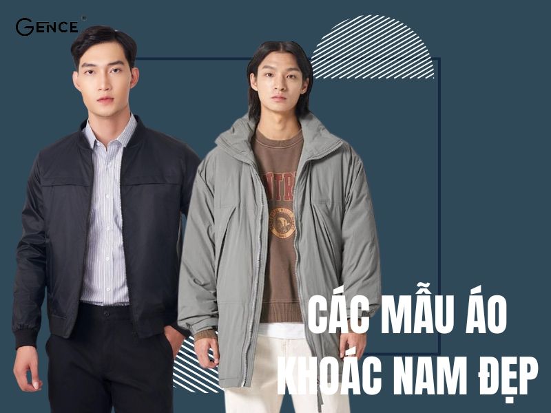 Top 10+ mẫu áo khoác nam thời trang cao cấp, đẹp nhất 2024 | Gence
