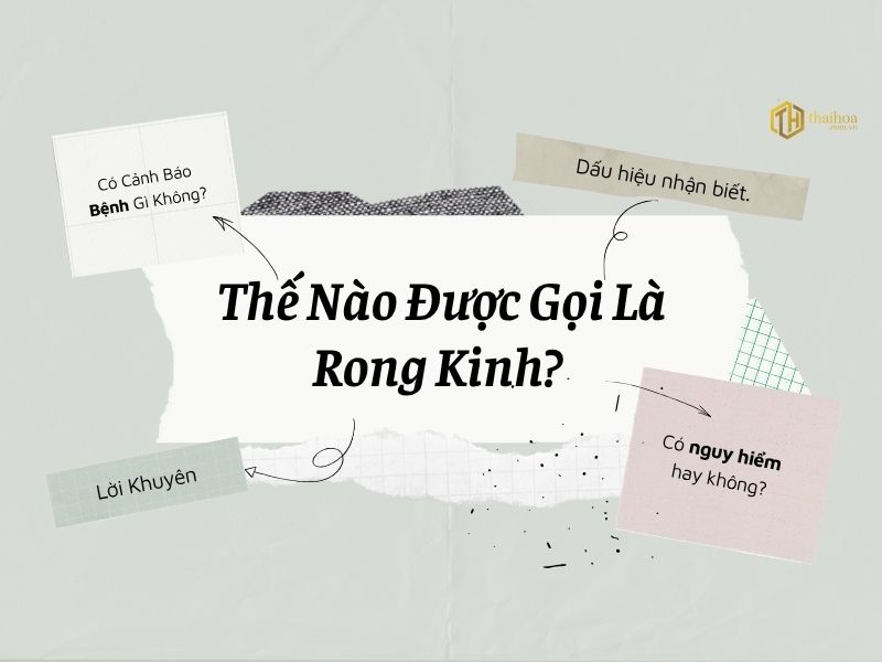 Thế Nào Được Gọi Là Rong Kinh? Rong Kinh Có Cảnh Báo Bệnh Gì Không?