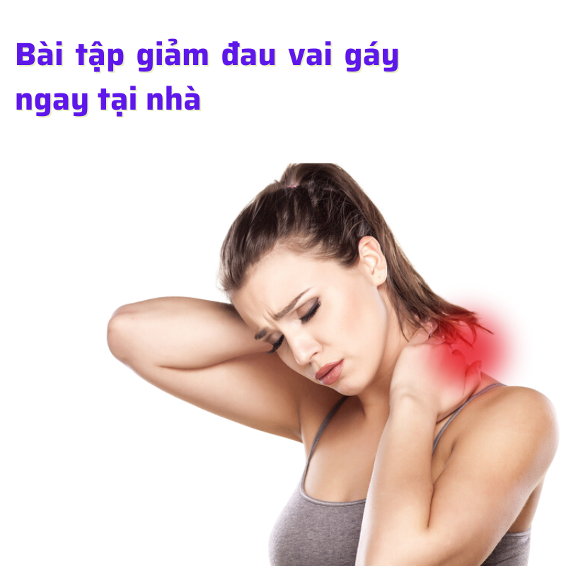 Bí quyết giảm đau cổ vai gáy tại nhà siêu dễ