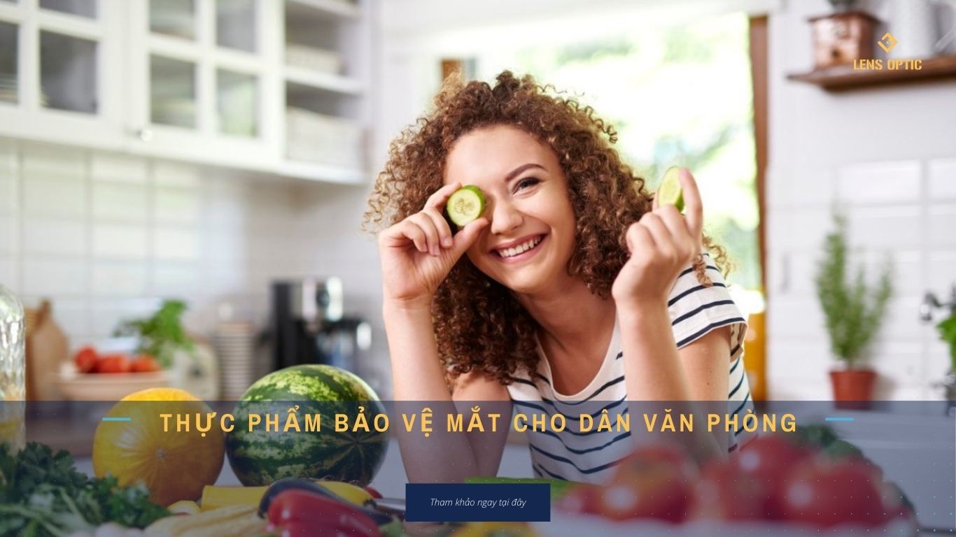THỰC PHẨM BỔ MẮT CHO DÂN VĂN PHÒNG