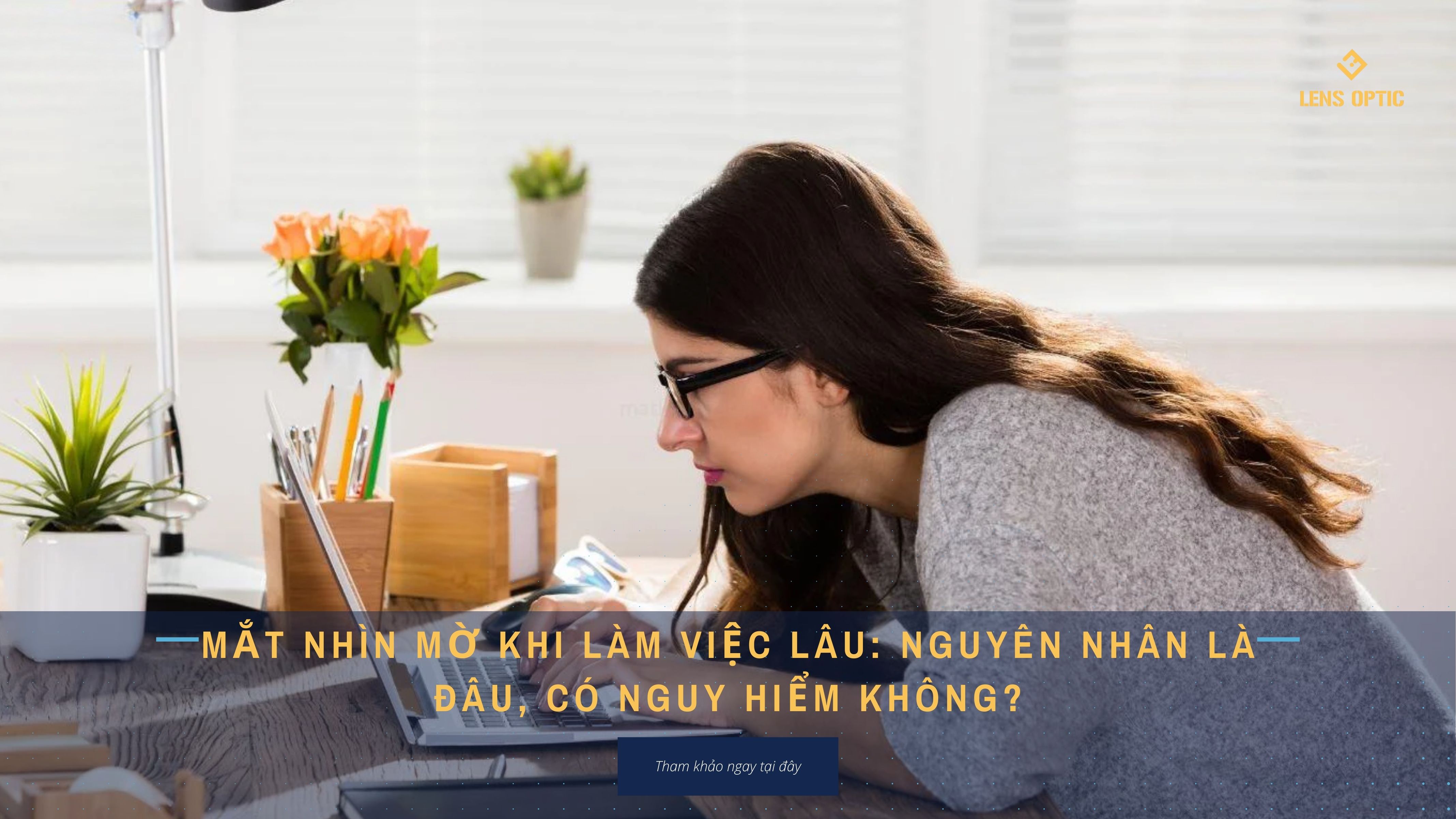 Mắt nhìn mờ khi làm việc lâu: Nguyên nhân là đâu, có nguy hiểm không?
