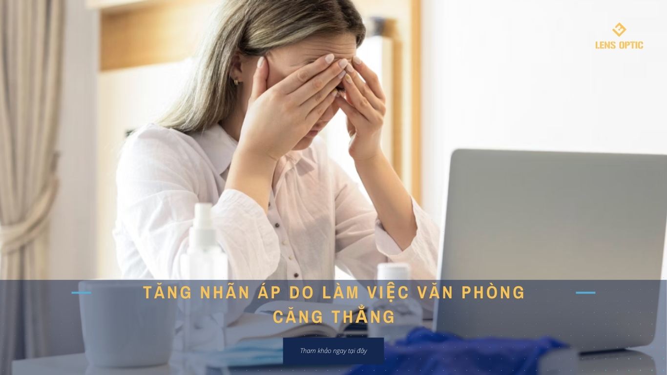 TĂNG NHÃN ÁP DO LÀM VIỆC VĂN PHÒNG CĂNG THẲNG