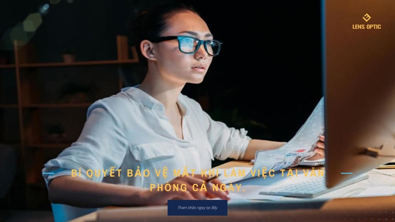 BÍ QUYẾT BẢO VỆ MẮT KHI LÀM VIỆC TẠI VĂN PHÒNG CẢ NGÀY
