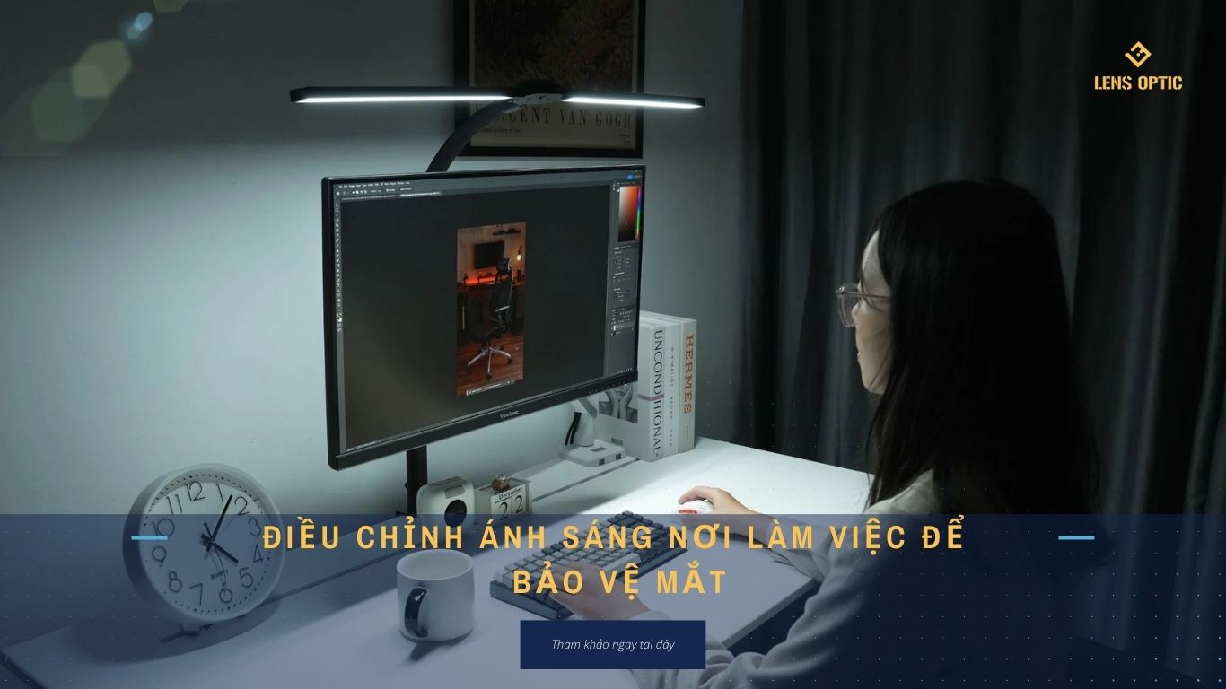 ĐIỀU CHỈNH ÁNH SÁNG NƠI LÀM VIỆC ĐỂ BẢO VỆ MẮT