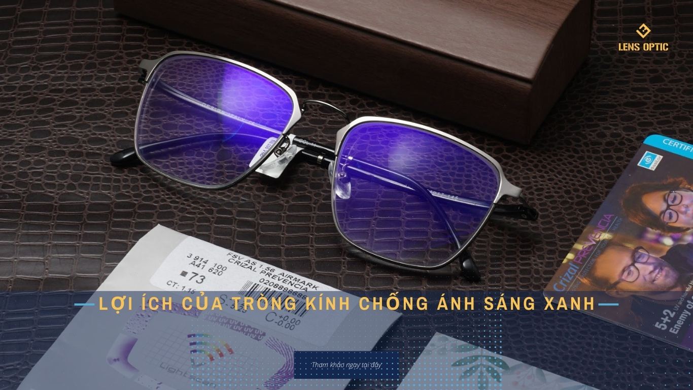 LỢI ÍCH CỦA TRÒNG ÁNH SÁNG XANH: BẢO VỆ ĐÔI MẮT TRONG THỜI ĐẠI SỐ