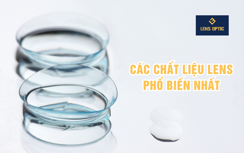 CÁC CHẤT LIỆU LENS PHỔ BIẾN NHẤT