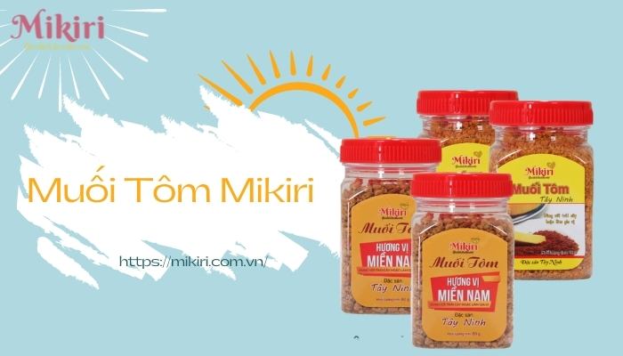 MUỐI TÔM MIKIRI - MUỐI CHẤM TÂY NINH CHẤT LƯỢNG Muoi-tom-mikiri