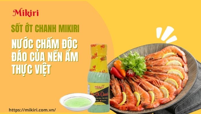 Quán ăn, ẩm thực: Sốt ớt chanh Mikiri - Sốt chấm hải sản đậm đà Sot-ot-chanh-mikiri-a128c721-5bc6-4c18-a24b-d168061a45c5