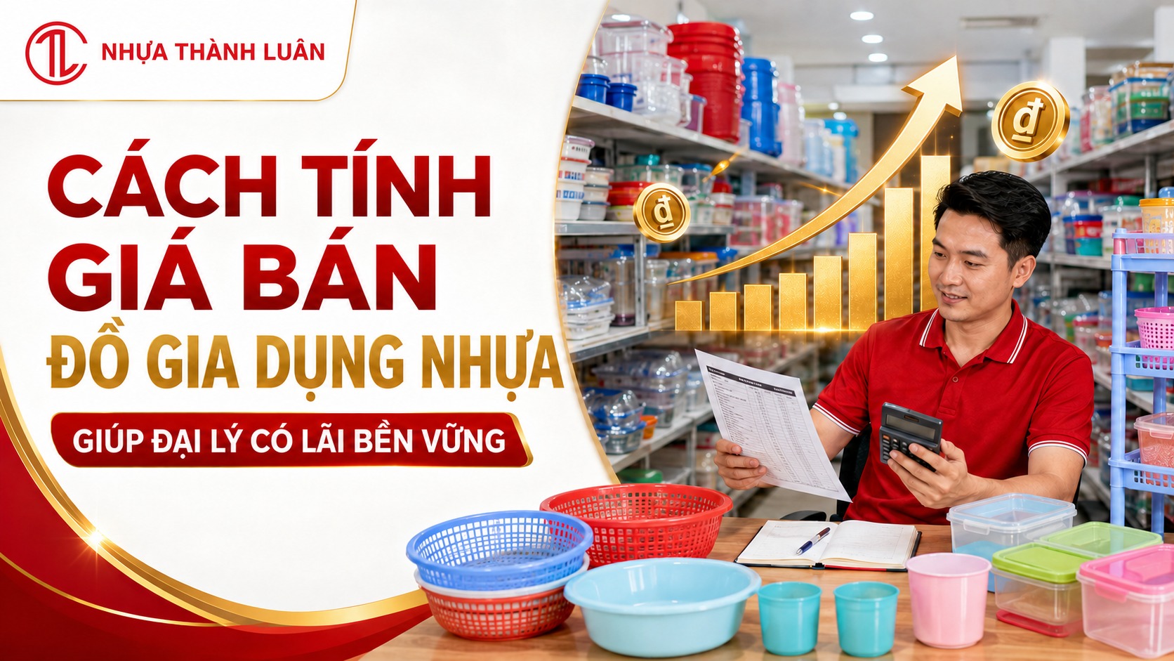 Cách Tính Giá Bán Đồ Gia Dụng Nhựa Giúp Đại Lý Có Lãi Bền Vững