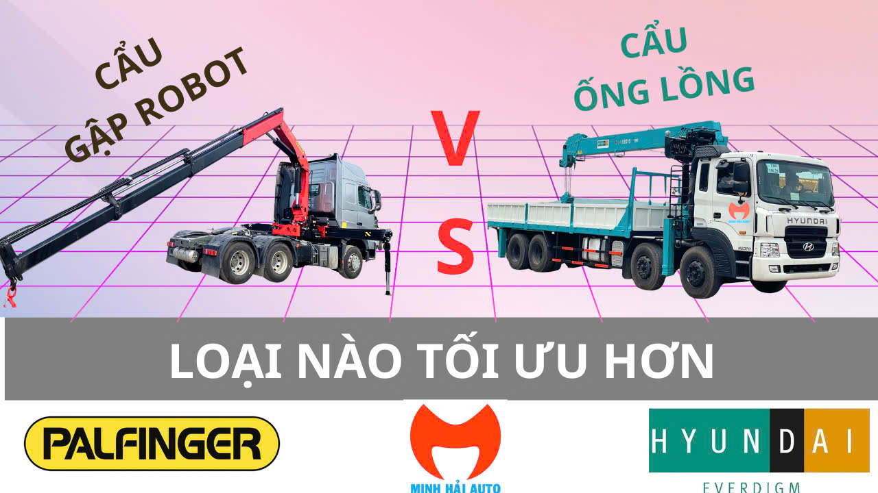So sánh Xe tải gắn cẩu thước ống lồng Vs cẩu gấp khúc robot