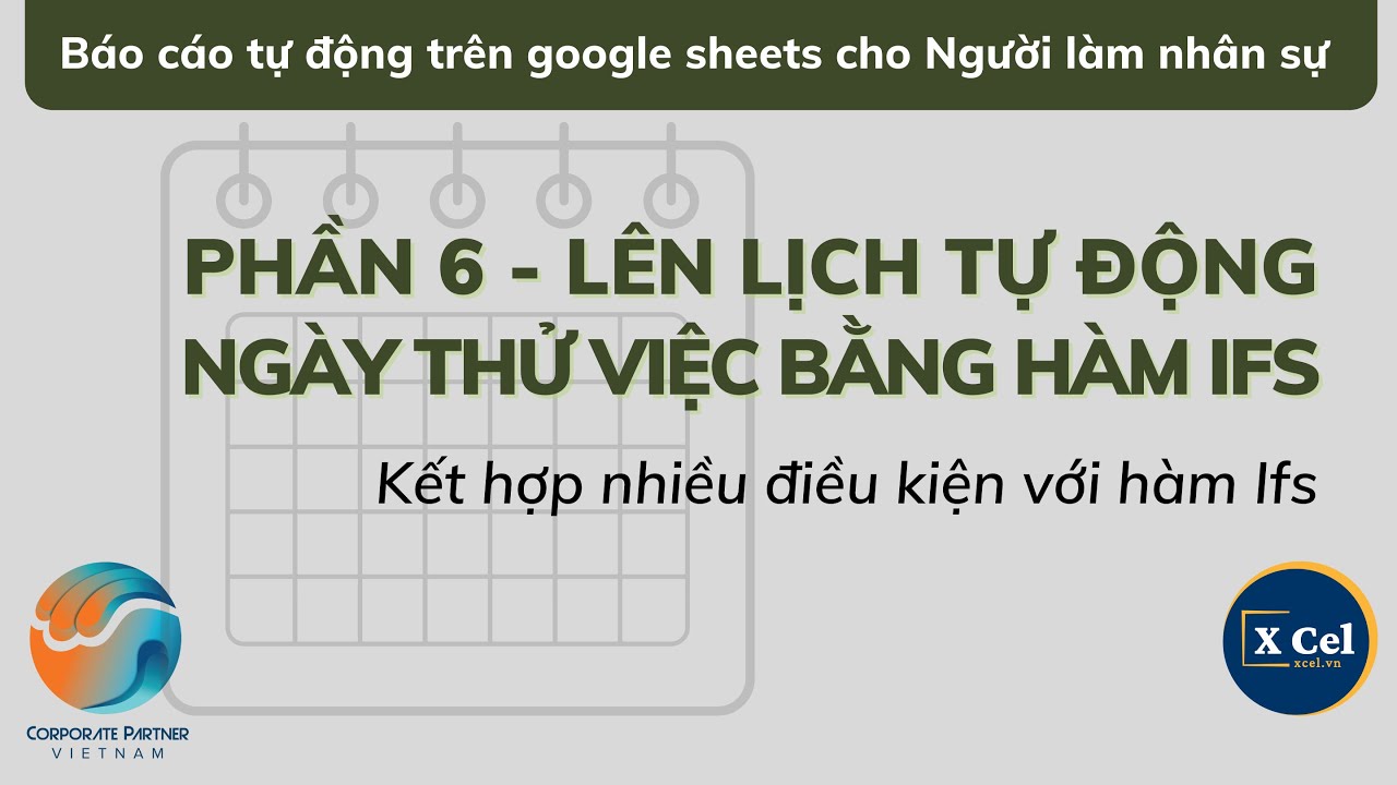[Google Sheets cho Nghề Nhân sự] Phần 6 - Hẹn lịch thử việc bằng hàm Ifs nhiều điều kiện