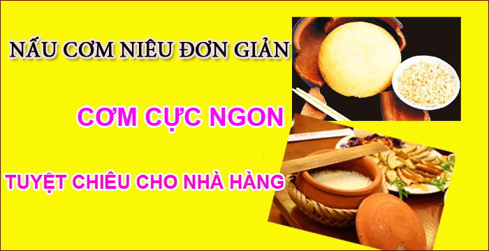 Cách nấu cơm niêu bằng lò nướng-tủ nấu cơm cực ngon tuyệt chiêu cho nhà hàng