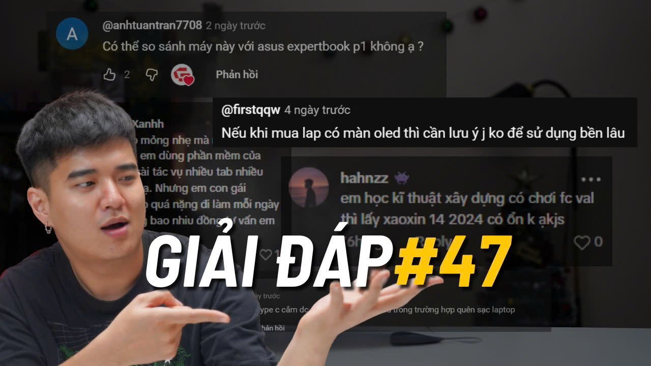 Q&A #47: Sạc điện thoại cắm vào laptop, màn OLED dễ hỏng và cách khắc phục !!!