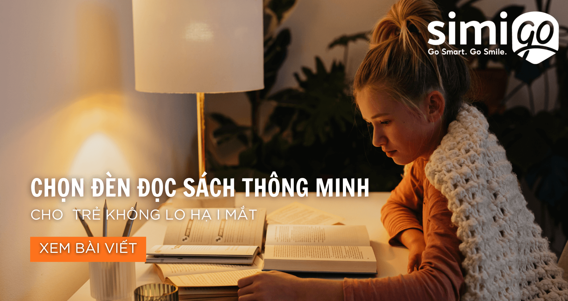 Chọn Đèn Đọc Sách Thông Minh Cho Trẻ Không Lo Hại Mắt