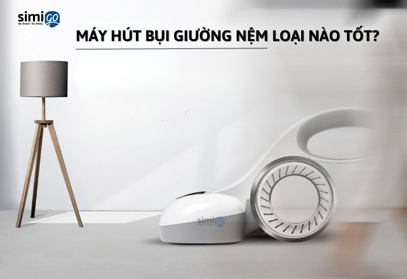 [Review] 3 máy hút bụi giường nệm phổ biến nhất 2023