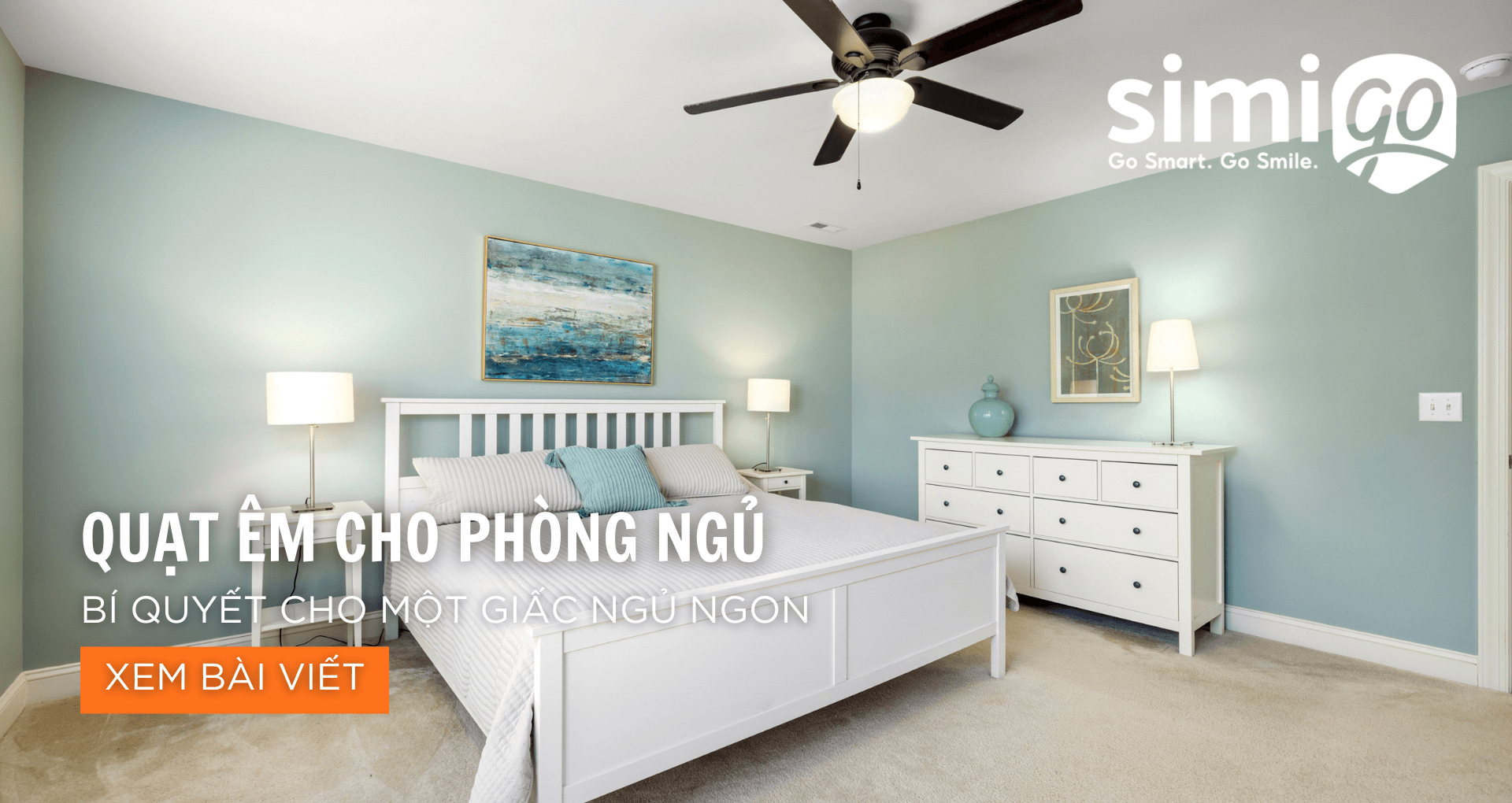 Quạt êm cho phòng ngủ – Bí quyết cho một giấc ngủ ngon